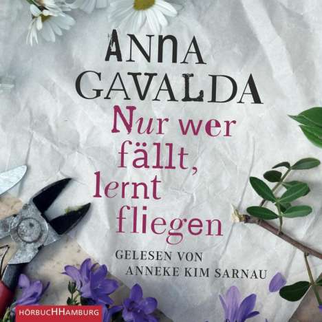 Anna Gavalda: Nur wer fällt, lernt fliegen, 4 CDs