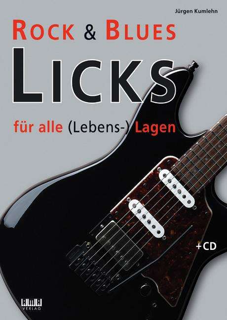 Jürgen Kumlehn: Rock &amp; Blues Licks für alle (Lebens-) Lagen, Buch