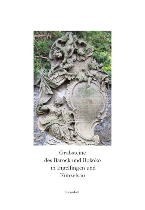 Ursula Angelmaier: Angelmaier, U: Grabsteine des Barock und Rokoko in Ingelfing, Buch
