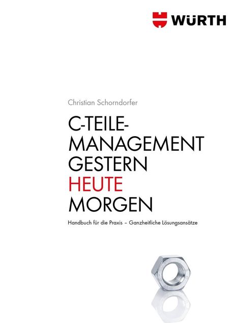 Christian Schorndorfer: C-Teile Management. Gestern, Heute, Morgen, Buch