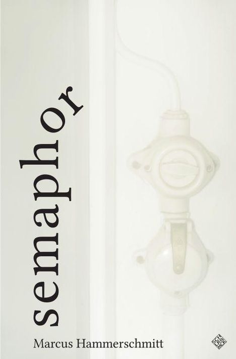 Text: „semaphor“ und „Marcus Hammerschmitt“. Schlichtes Design mit einem weißen, retroindustriellen Gerät am Rand.