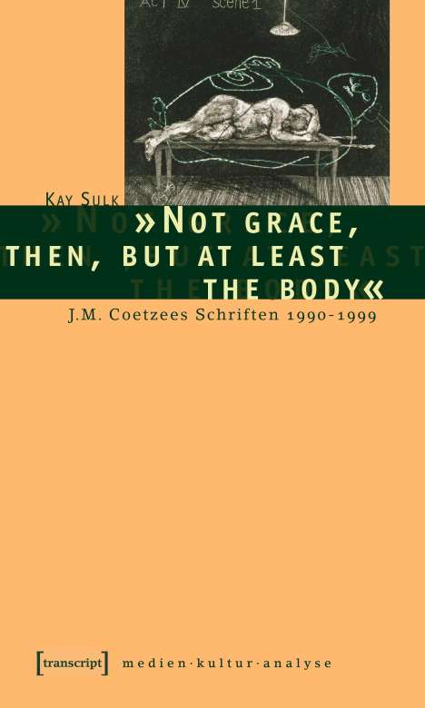 Kay Sulk: 'Not grace, then, but at least the body', Buch