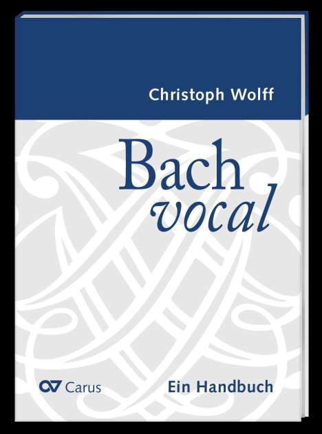 Christoph Wolff: Bach vocal. Ein Handbuch, Buch