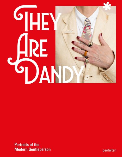 Text: "They Are Dandy. Portraits of the Modern Gentleperson." Rote Fläche, Person im eleganten Anzug mit Schmuck.