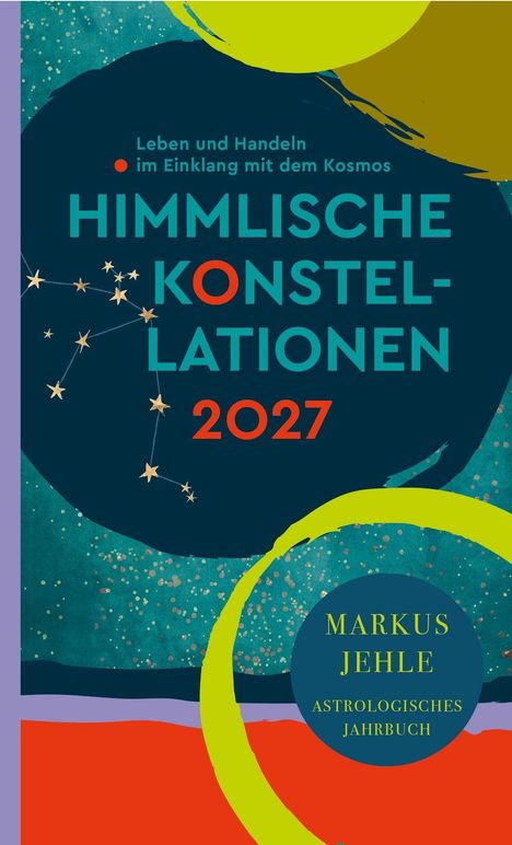 „Himmlische Konstellationen 2027“ in großen Buchstaben; Sternbilder auf dunklem Hintergrund mit bunten abstrakten Formen.