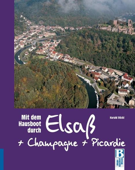 Harald Böckl: Mit dem Hausboot durch Elsass, Champagne/Ardennen und Picardie, Buch