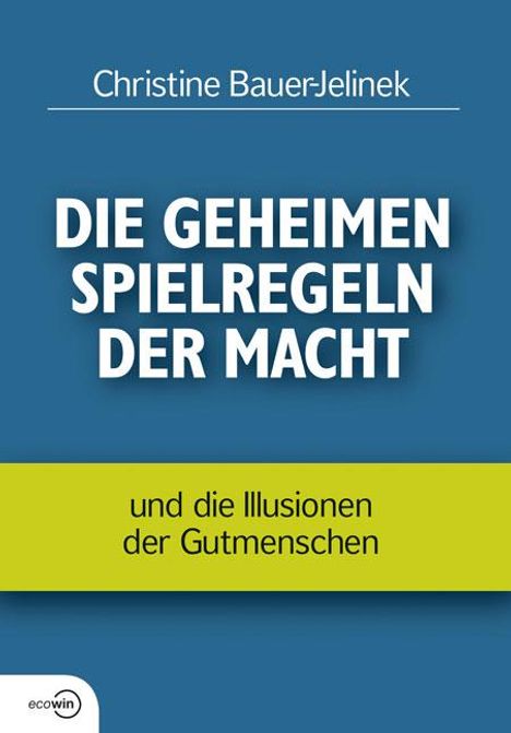 Christine Bauer-Jelinek: Die geheimen Spielregeln der Macht, Buch