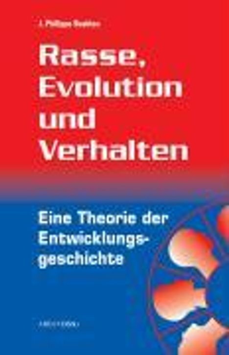 J. Ph. Rushton: Rushton, J: Rasse, Evolution und Verhalten, Buch