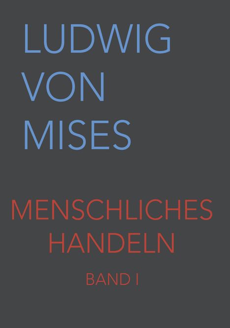 Ludwig Von Mises: Menschliches Handeln, Buch