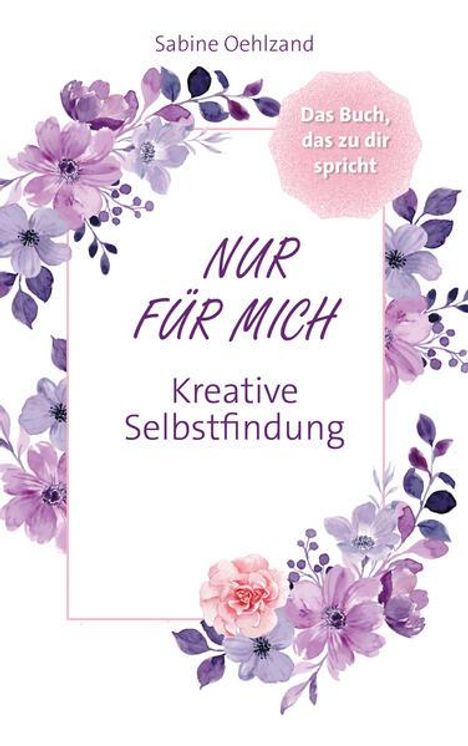 Sabine Oehlzand: Nur für dich, Buch