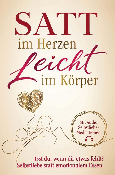 „SATT im Herzen, leicht im Körper“, Illustration mit Herzballon und Text: „Mit Audio Selbstliebe-Meditationen“.