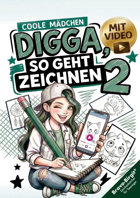 „Coole Mädchen Digga, so geht Zeichnen 2“. Illustration: Mädchen mit Bleistift, Zeichnungen und Handy mit Video.
