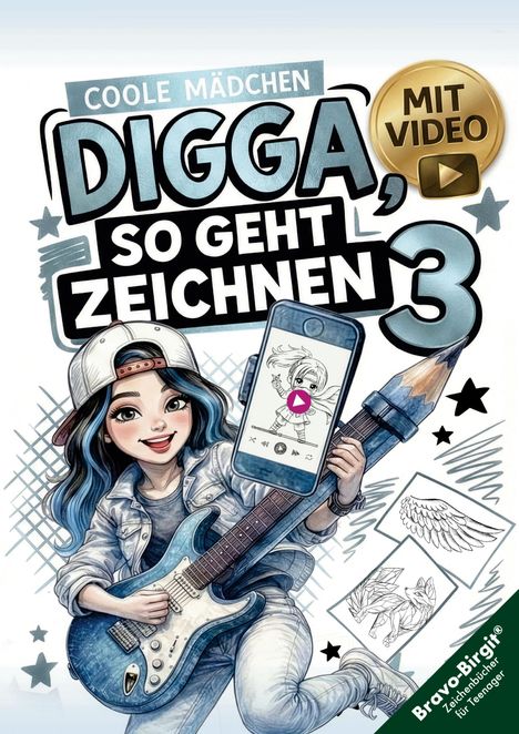 Oben steht: "Coole Mädchen Digga, so geht Zeichnen 3". Ein Mädchen mit Gitarre und Handy, umgeben von Zeichnungen.