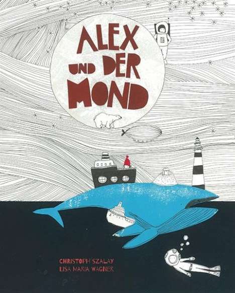 Christoph Szalay: Alex und der Mond, Buch