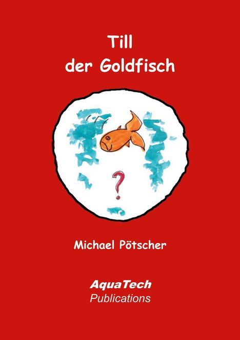 Michael Pötscher: Till der Goldfisch, Buch