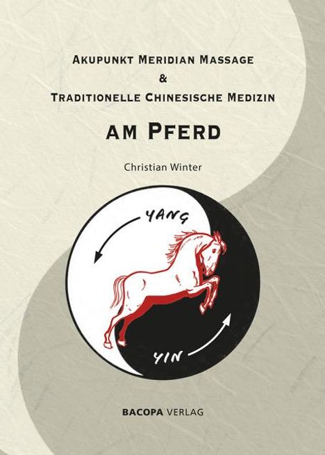 Christian Winter: Akupunkt Meridian Massage &amp; Traditionelle Chinesische Medizin am Pferd, Buch