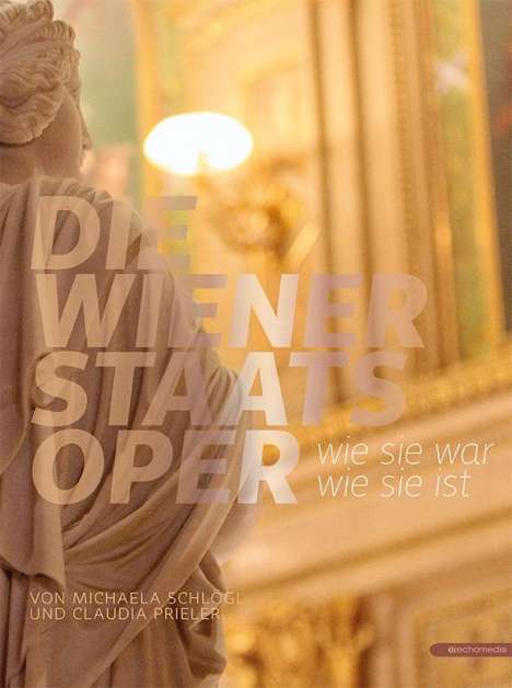 Michaela Schlögl: Die Wiener Staatsoper, Buch