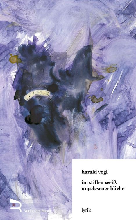 Harald Vogl: Vogl, H: im stillen weiß ungelesener blicke, Buch