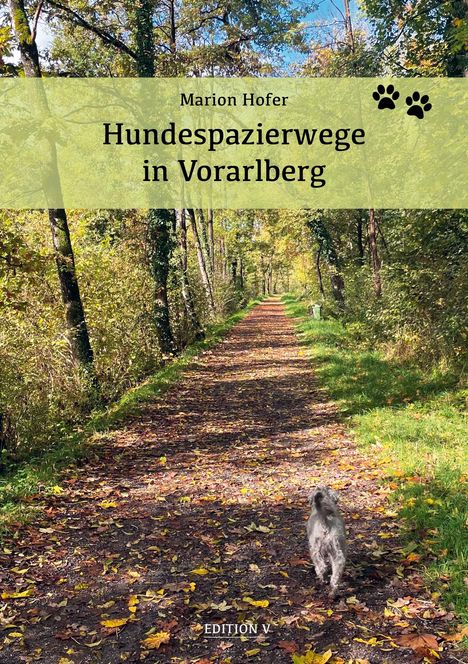 Marion Hofer: Hundespazierwege in Vorarlberg, Buch