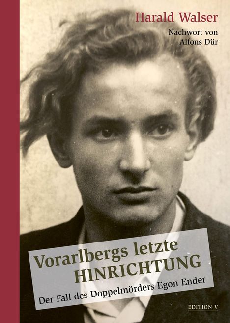 Harald Walser: Vorarlbergs letzte Hinrichtung, Buch