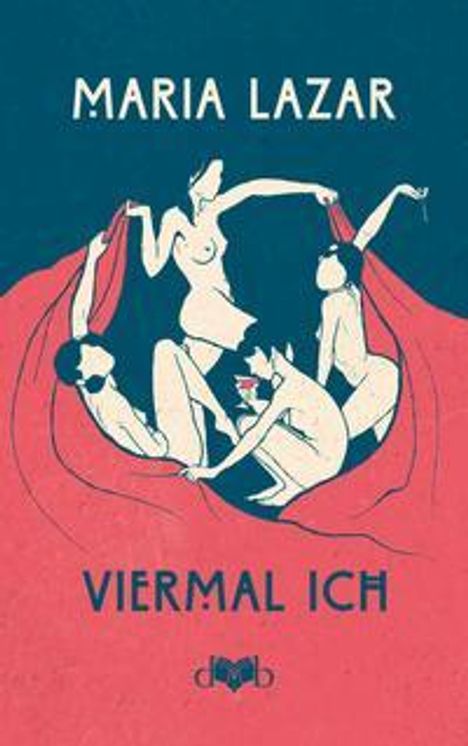 Maria Lazar: Viermal ICH, Buch