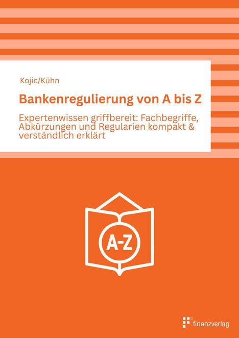 Slobodan Kojic: Bankenregulierung von A bis Z, Buch