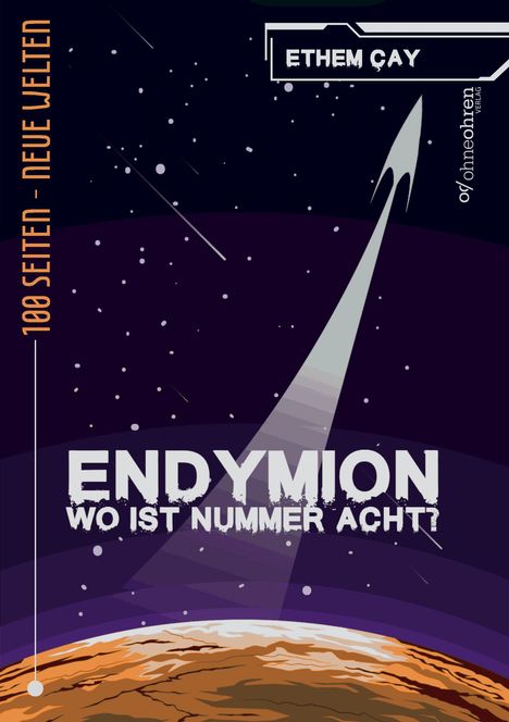 „ENDYMION - WO IST NUMMER ACHT?“ und „100 Seiten – Neue Welten“. Illustration mit Rakete im Weltraum über einem Planeten.