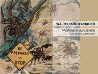 Walter Köstenbauer: Profane Animalismen und andere Viechereien, Buch