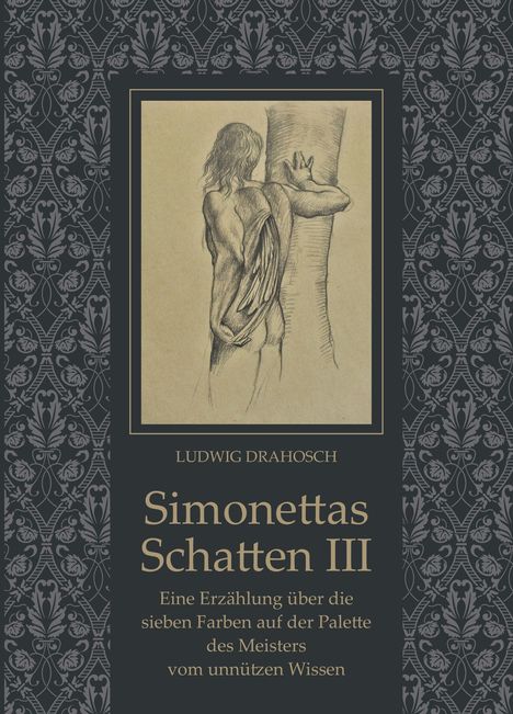Titel: "Simonettas Schatten III" von Ludwig Drahosch. Illustration eines Mannes mit Flügeln an einem Baum. Dekoratives Muster.