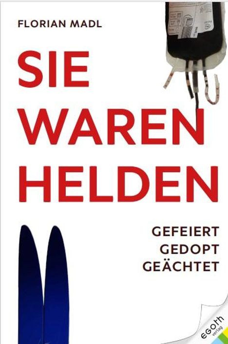 Florian Madl: Sie waren Helden, Buch