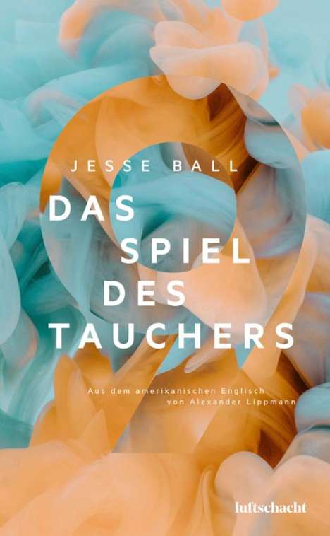 Jesse Ball: Das Spiel des Tauchers, Buch