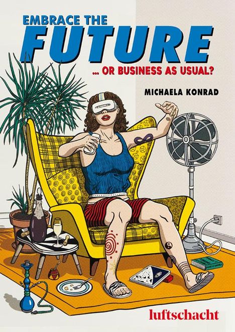 Michaela Konrad: Embrace The Future... Or Business As Usual?, Buch
