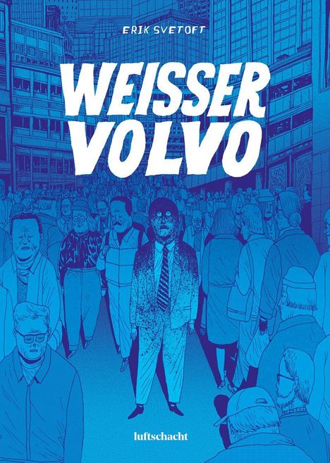"Weisser Volvo" in fetten weißen Buchstaben vor einer blauen Illustration einer Menschenmenge in einer Stadt.