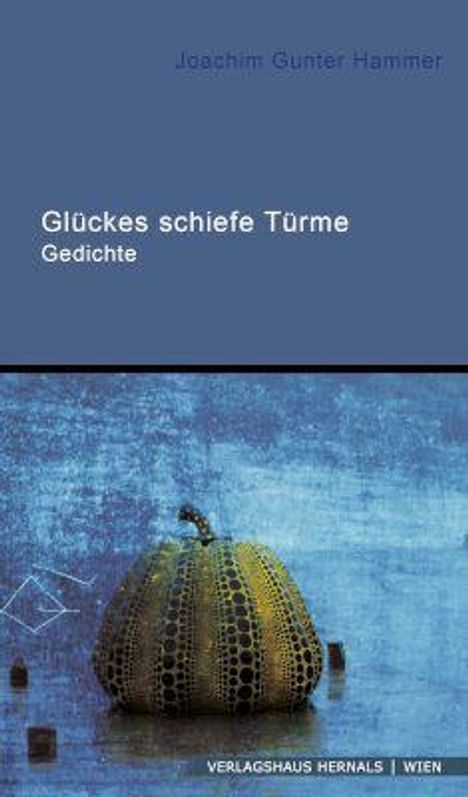 Joachim Gunter Hammer: Glückes schiefe Türme, Buch