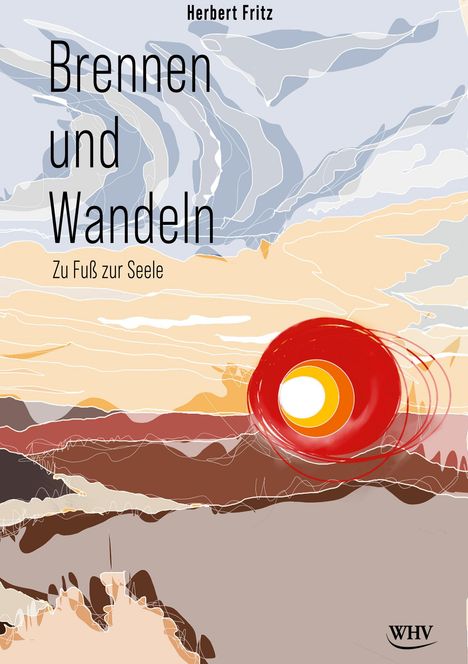 Text: "Brennen und Wandeln. Zu Fuß zur Seele. Herbert Fritz. WHV." Abstrakte Landschaft mit roten und orangen Akzenten.