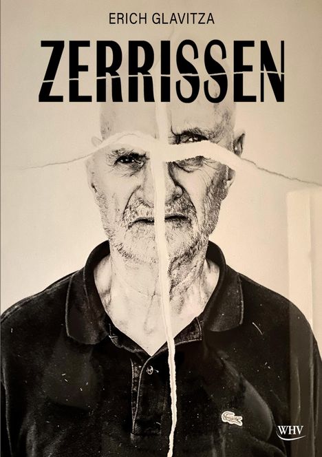 Texte: "ERICH GLAVITZA", "ZERRISSEN", "WHV" Logo. Ein schwarz-weißes Porträt eines älteren Mannes mit Rissen im Bild.