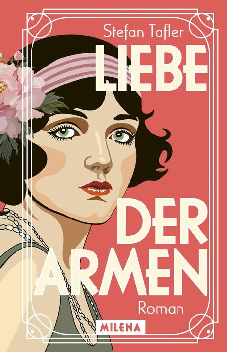 Text: "Stefan Tafler, Liebe der Armen, Roman, Milena." Illustration: Frau mit Blumen im Haar, roter Hintergrund.