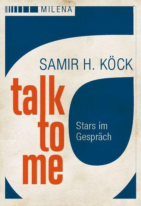 Text: "SAMIR H. KÖCK talk to me Stars im Gespräch". Ein modernes Buchcover mit überwiegend Blau und Orange.
