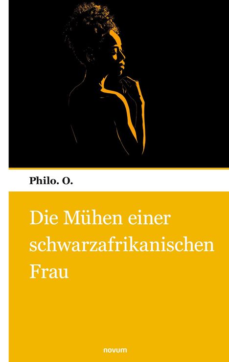 Philo. O.: Die Mühen einer schwarzafrikanischen Frau, Buch