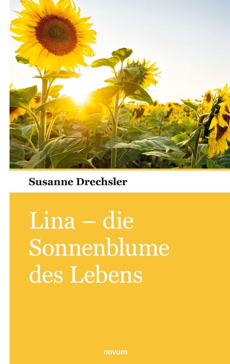 "Lina – die Sonnenblume des Lebens" steht groß auf gelbem Hintergrund. Oben leuchten Sonnenblumen im Sonnenlicht.