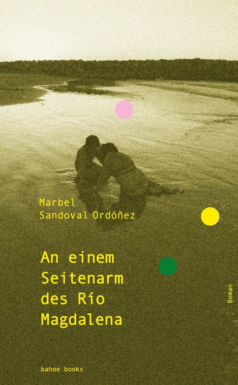 Marbel Sandoval Ordóñez: An einem Seitenarm des Río Magdalena, Buch