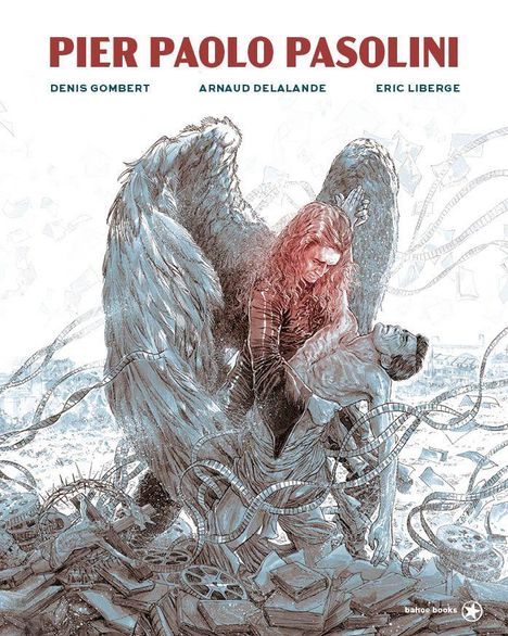 Text: "Pier Paolo Pasolini", "Denis Gombert", "Arnaud Delalande", "Eric Liberge". Illustration: Eine geflügelte Figur hält einen Mann.