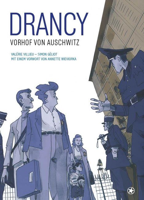"DRANCY VORHOF VON AUSCHWITZ" oben. Illustration von Personen in blauer Kleidung, teils jüdische Sterne, Uniformierte.