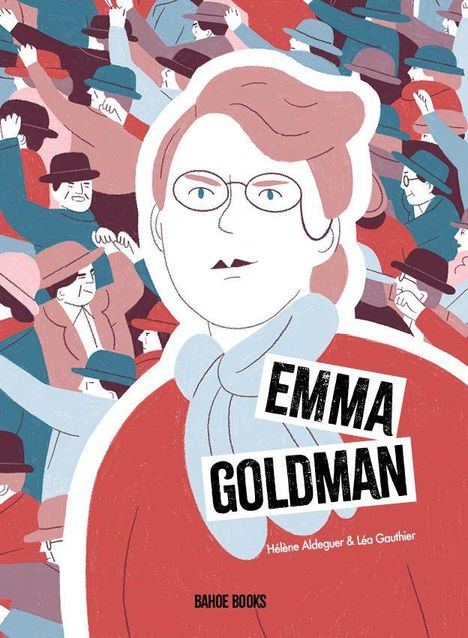 "EMMA GOLDMAN", Hélène Aldeguer & Léa Gautier. Illustration: Frau mit Brille, umgeben von Menschenmengen in Blau-Rot.