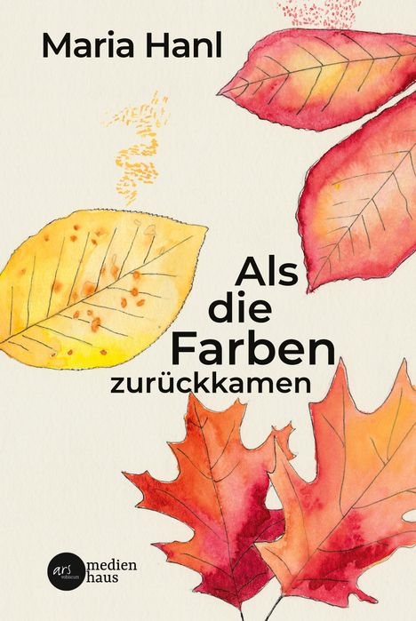 Maria Hanl: Als die Farben zurückkamen, Buch