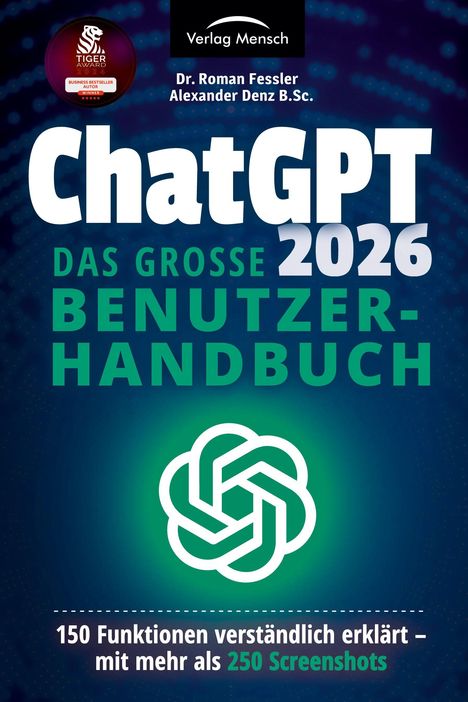 Text: "ChatGPT 2026: Das große Benutzerhandbuch. 150 Funktionen verständlich erklärt - mit mehr als 250 Screenshots."

Logo: Grünes Knotenlogo zentral.