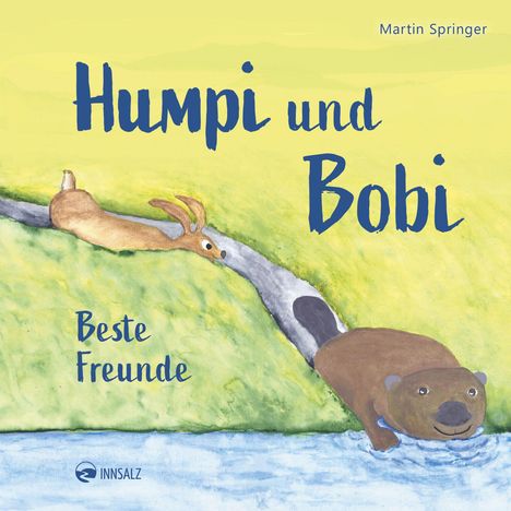 „Humpi und Bobi. Beste Freunde.“ Oben: Martin Springer. Illustration: ein Hase und ein Biber am Bach.