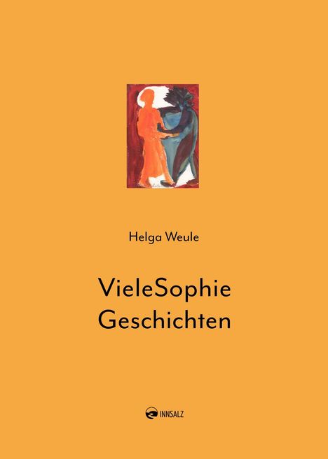„VieleSophie Geschichten“ von Helga Weule, INNSALZ. Illustration: Zwei Figuren halten sich die Hände.