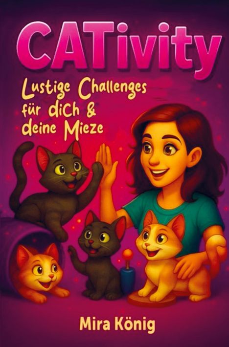 Mira König: CATivity - Lustige Challenges für dich & deine Mieze, Buch