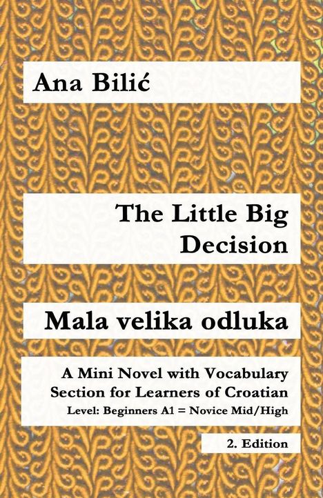 Text: Ana Bilić, The Little Big Decision, Mala velika odluka. Hintergrund: Muster in Gelb und Braun.